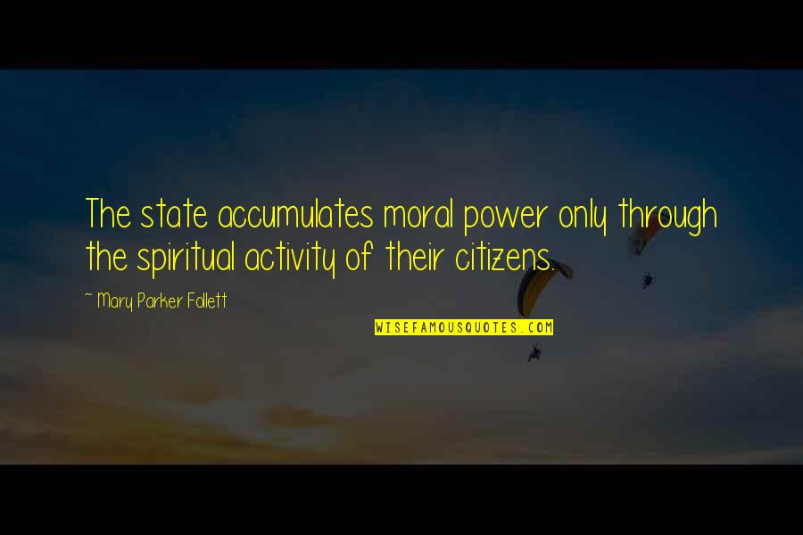 Nice Jolly Quotes By Mary Parker Follett: The state accumulates moral power only through the