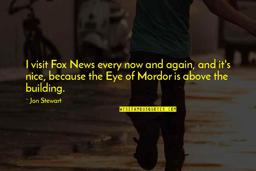 Nice Just Because Quotes By Jon Stewart: I visit Fox News every now and again,