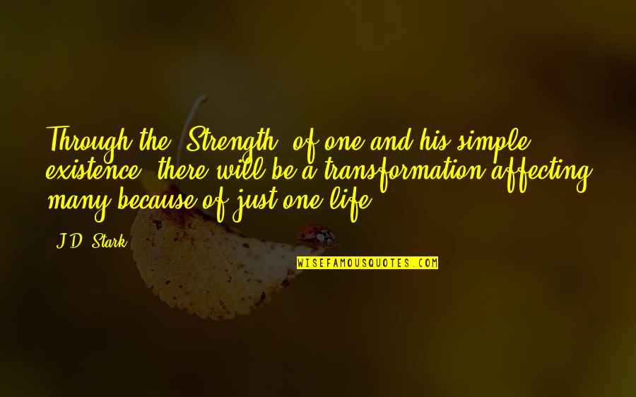 Nice Leader Quotes By J.D. Stark: Through the "Strength" of one and his simple
