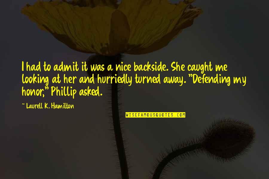 Nice Looking Quotes By Laurell K. Hamilton: I had to admit it was a nice