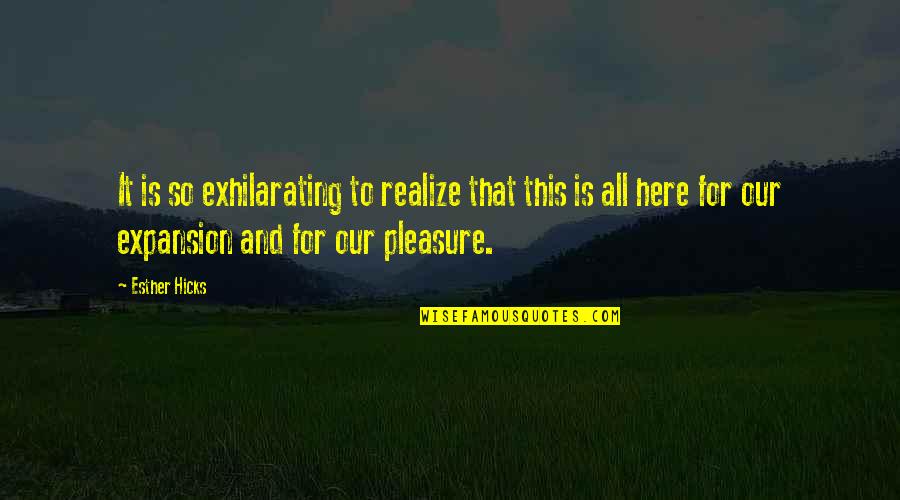 Nice Manipuri Quotes By Esther Hicks: It is so exhilarating to realize that this