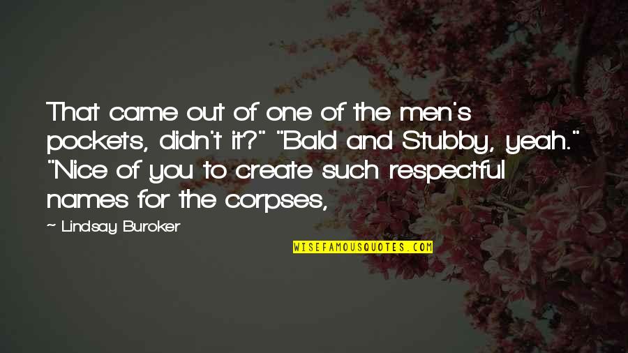 Nice Men Quotes By Lindsay Buroker: That came out of one of the men's