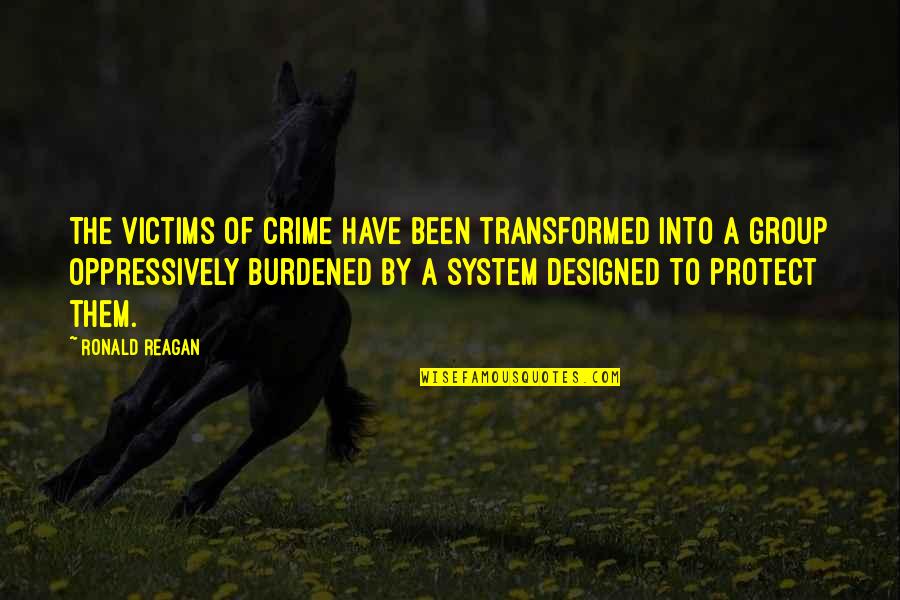 Nice Messages Quotes By Ronald Reagan: The victims of crime have been transformed into