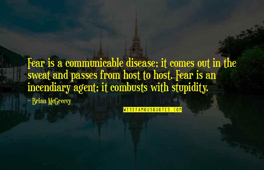 Nice Mom Quotes By Brian McGreevy: Fear is a communicable disease; it comes out