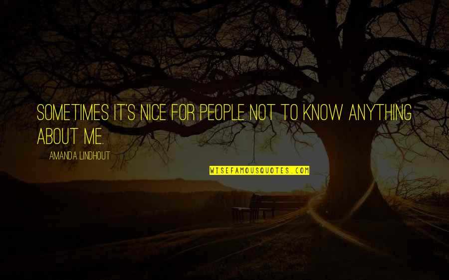 Nice People Quotes By Amanda Lindhout: Sometimes it's nice for people not to know