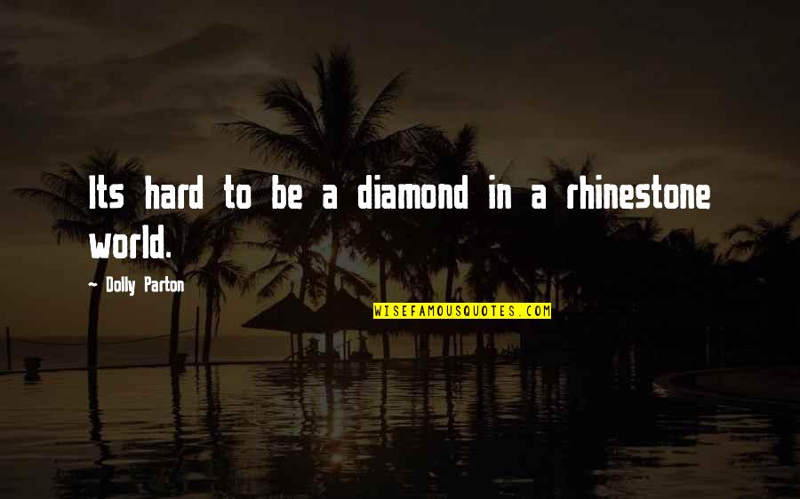 Nice Picture Caption Quotes By Dolly Parton: Its hard to be a diamond in a