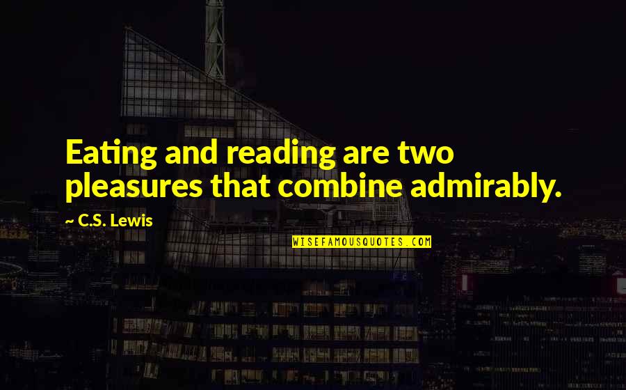 Nice Pictures With Funny Quotes By C.S. Lewis: Eating and reading are two pleasures that combine