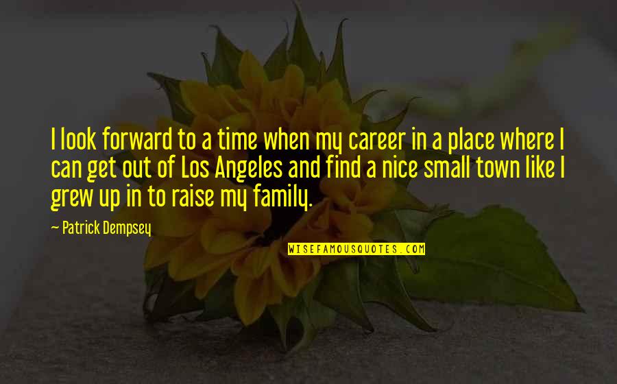 Nice Place Quotes By Patrick Dempsey: I look forward to a time when my