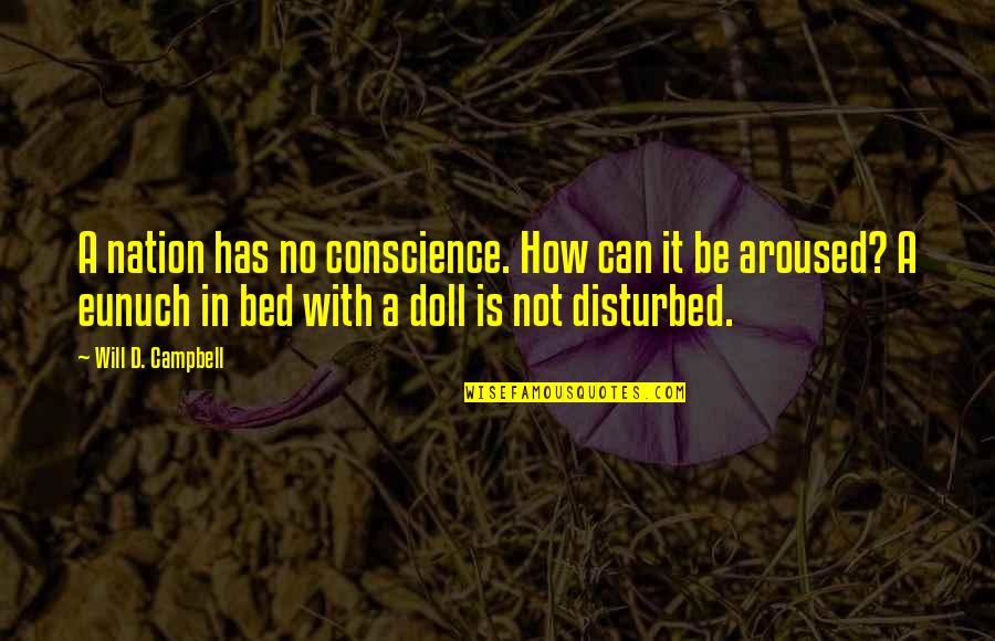 Nice Romanian Quotes By Will D. Campbell: A nation has no conscience. How can it