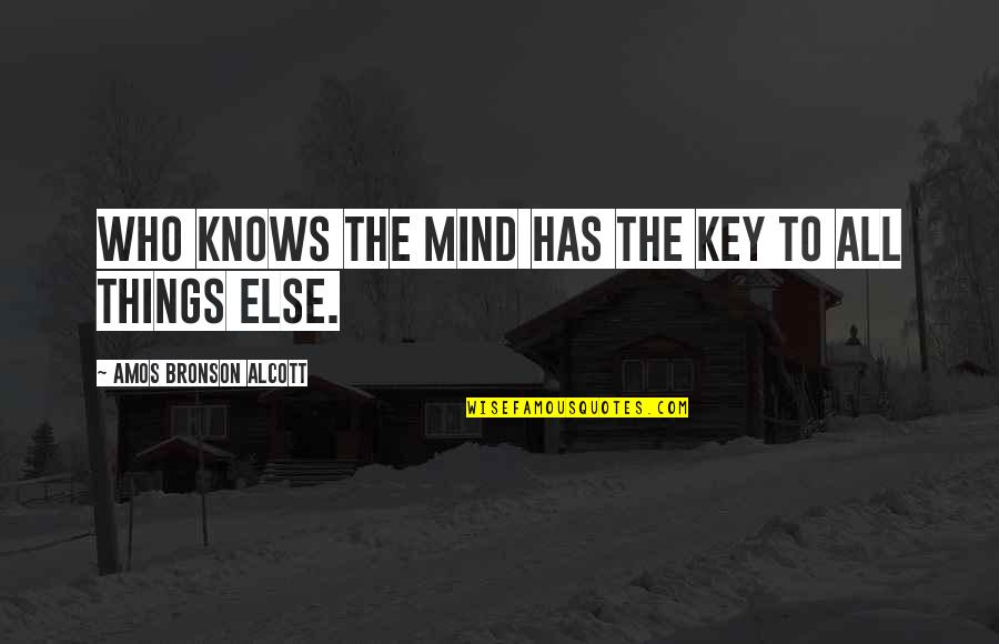 Nice Short And Sweet Quotes By Amos Bronson Alcott: Who knows the mind has the key to