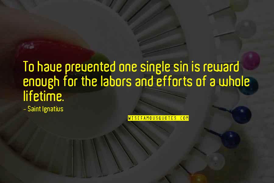 Nice Short Inspirational Quotes By Saint Ignatius: To have prevented one single sin is reward