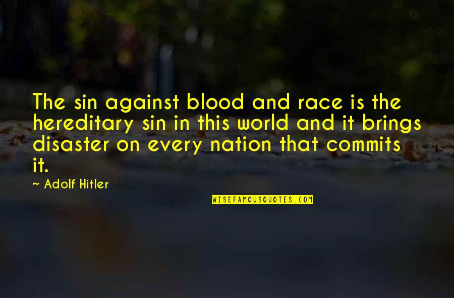 Nice Socks Quotes By Adolf Hitler: The sin against blood and race is the Nice Socks Quotes By Adolf Hitler: The sin against blood and race is the