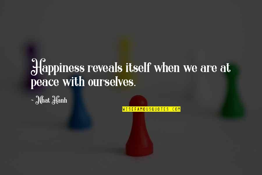 Nice Socks Quotes By Nhat Hanh: Happiness reveals itself when we are at peace