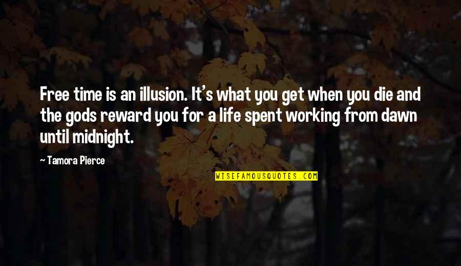 Nice Text Message Quotes By Tamora Pierce: Free time is an illusion. It's what you