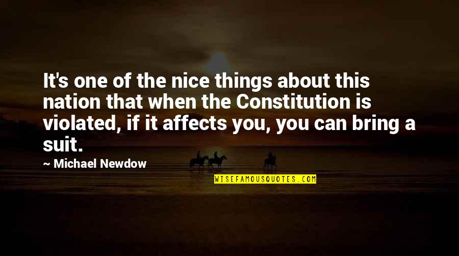 Nice Things Quotes By Michael Newdow: It's one of the nice things about this