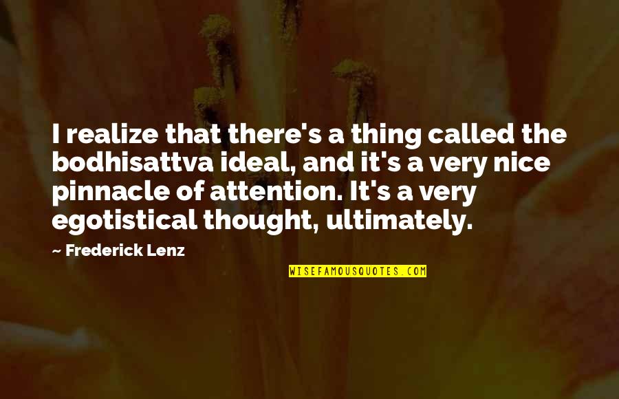 Nice Thought Quotes By Frederick Lenz: I realize that there's a thing called the
