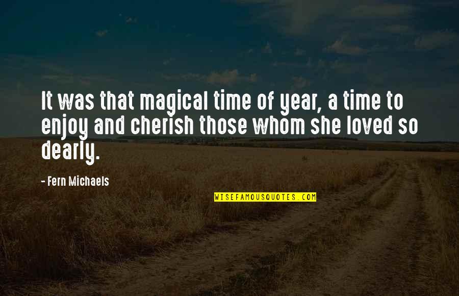 Nice Tumblr Quotes By Fern Michaels: It was that magical time of year, a