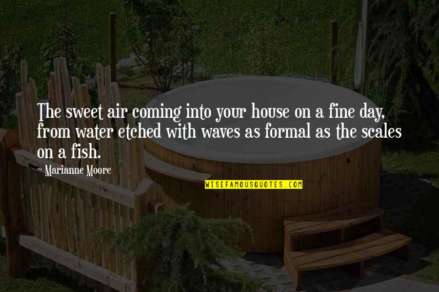 Nice Way To Display Quotes By Marianne Moore: The sweet air coming into your house on