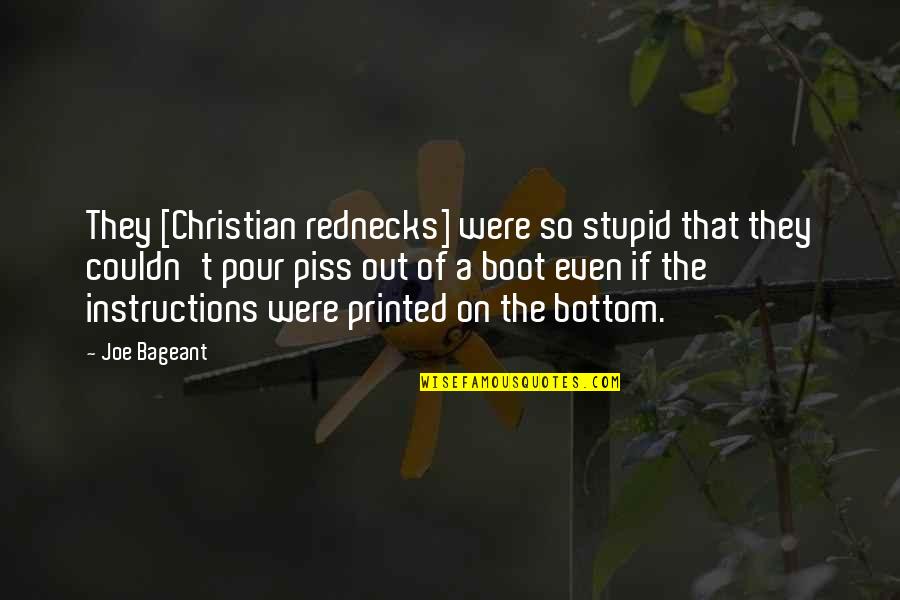 Nice Weather Quotes By Joe Bageant: They [Christian rednecks] were so stupid that they