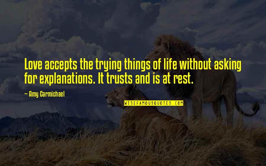 Nice Words About Life Quotes By Amy Carmichael: Love accepts the trying things of life without