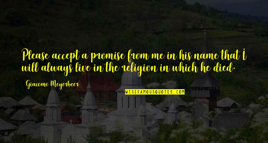 Nicefield First Kiss Quotes By Giacomo Meyerbeer: Please accept a promise from me in his Nicefield First Kiss Quotes By Giacomo Meyerbeer: Please accept a promise from me in his