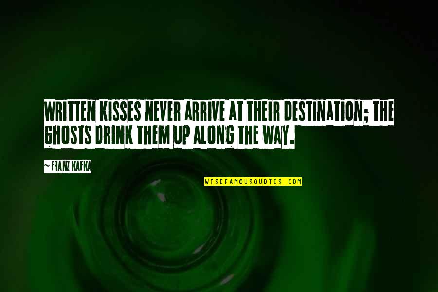 Nicely Nicely Johnson Quotes By Franz Kafka: Written kisses never arrive at their destination; the