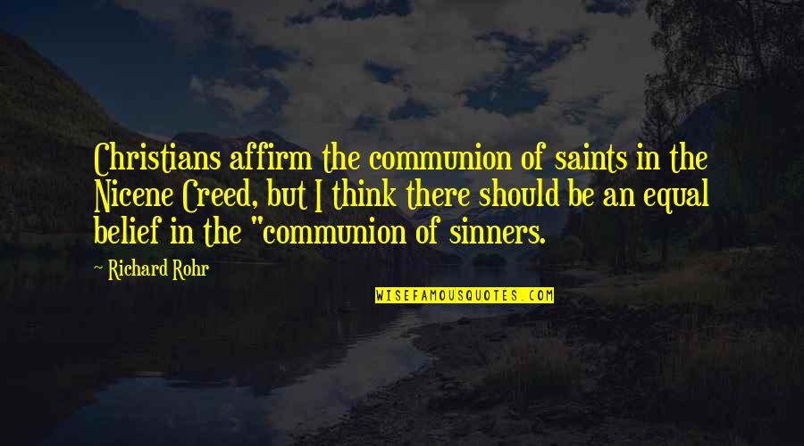 Nicene Quotes By Richard Rohr: Christians affirm the communion of saints in the