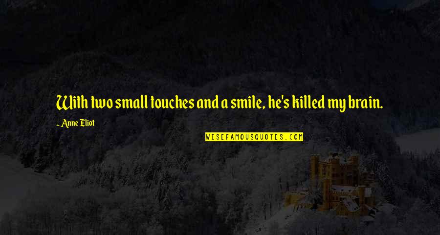Niceness Quotes And Quotes By Anne Eliot: With two small touches and a smile, he's