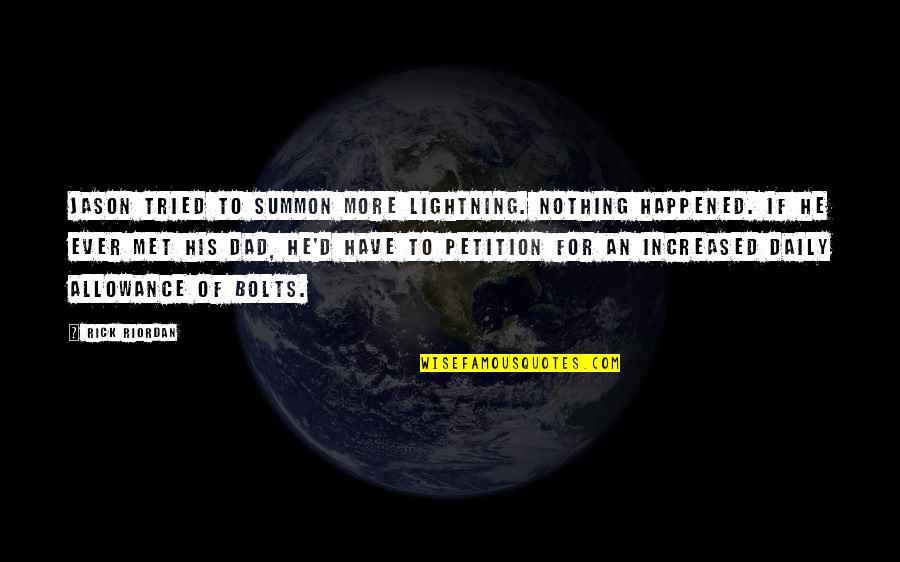 Niceness Synonyms Quotes By Rick Riordan: Jason tried to summon more lightning. Nothing happened.