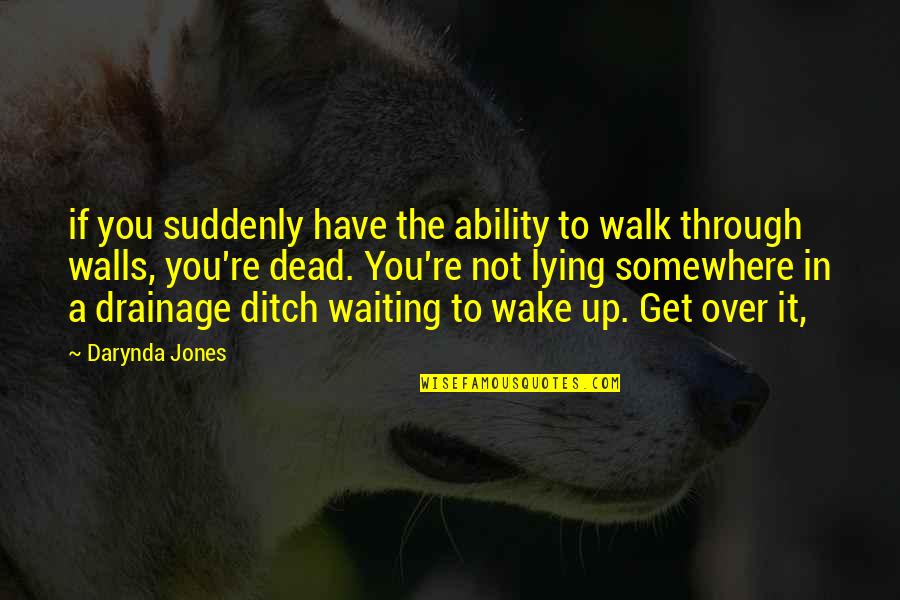 Nicest Person In The World Quotes By Darynda Jones: if you suddenly have the ability to walk
