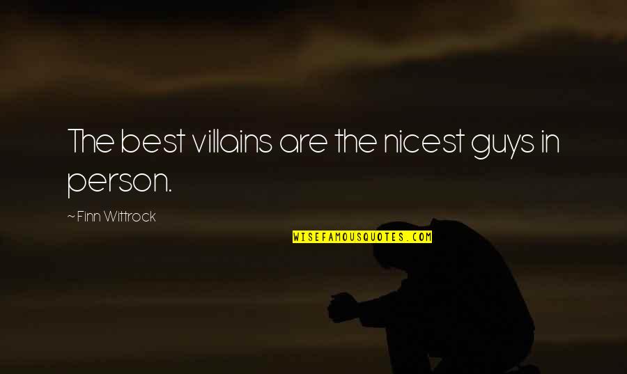 Nicest Person Quotes By Finn Wittrock: The best villains are the nicest guys in