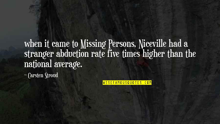 Niceville Quotes By Carsten Stroud: when it came to Missing Persons, Niceville had