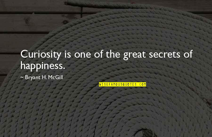 Nicheless Led Quotes By Bryant H. McGill: Curiosity is one of the great secrets of Nicheless Led Quotes By Bryant H. McGill: Curiosity is one of the great secrets of