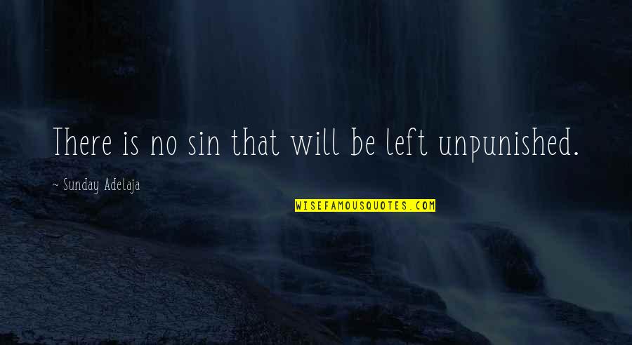Nichia Uv Quotes By Sunday Adelaja: There is no sin that will be left Nichia Uv Quotes By Sunday Adelaja: There is no sin that will be left