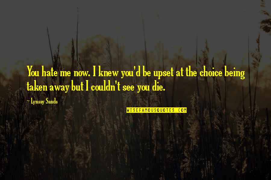 Nicholas D'agosto Quotes By Lynsay Sands: You hate me now. I knew you'd be