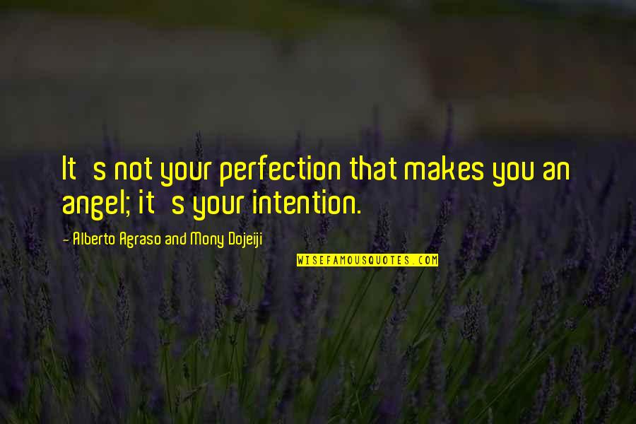 Nicholas Goodden Quotes By Alberto Agraso And Mony Dojeiji: It's not your perfection that makes you an