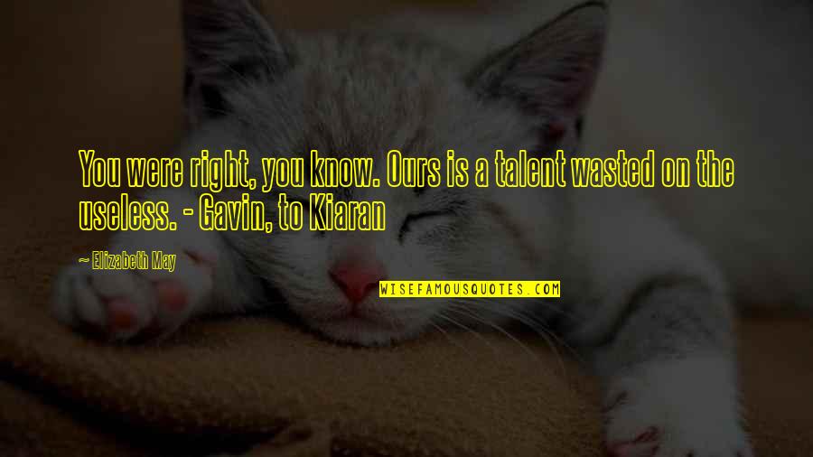 Nicholassparks Quotes By Elizabeth May: You were right, you know. Ours is a Nicholassparks Quotes By Elizabeth May: You were right, you know. Ours is a