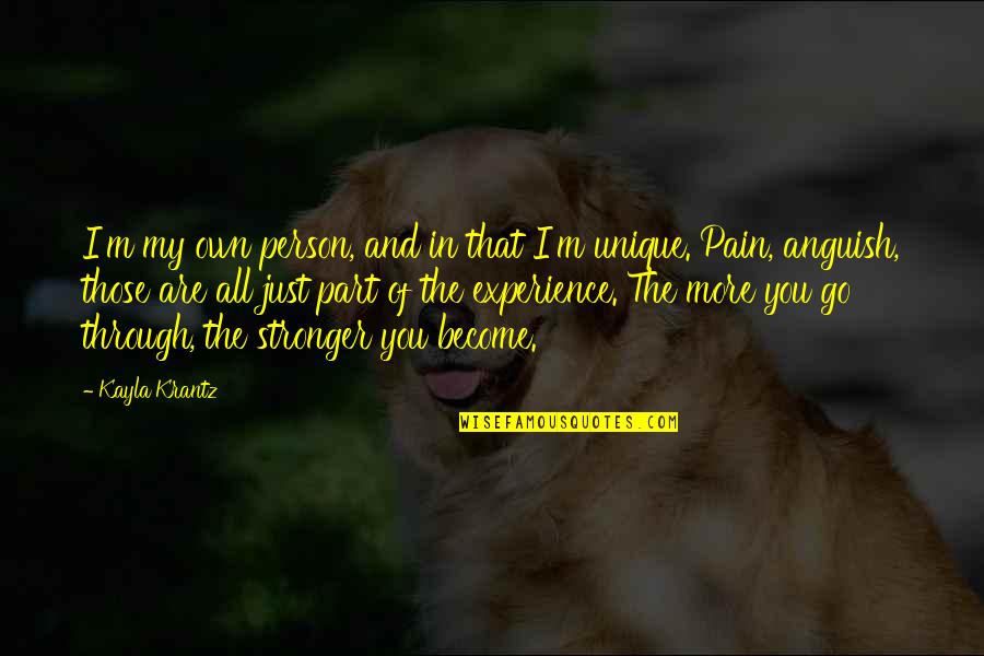 Niciforos Peter Quotes By Kayla Krantz: I'm my own person, and in that I'm Niciforos Peter Quotes By Kayla Krantz: I'm my own person, and in that I'm