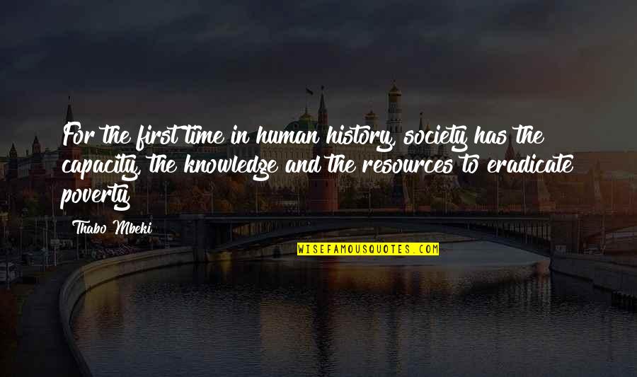 Nicitate Quotes By Thabo Mbeki: For the first time in human history, society Nicitate Quotes By Thabo Mbeki: For the first time in human history, society