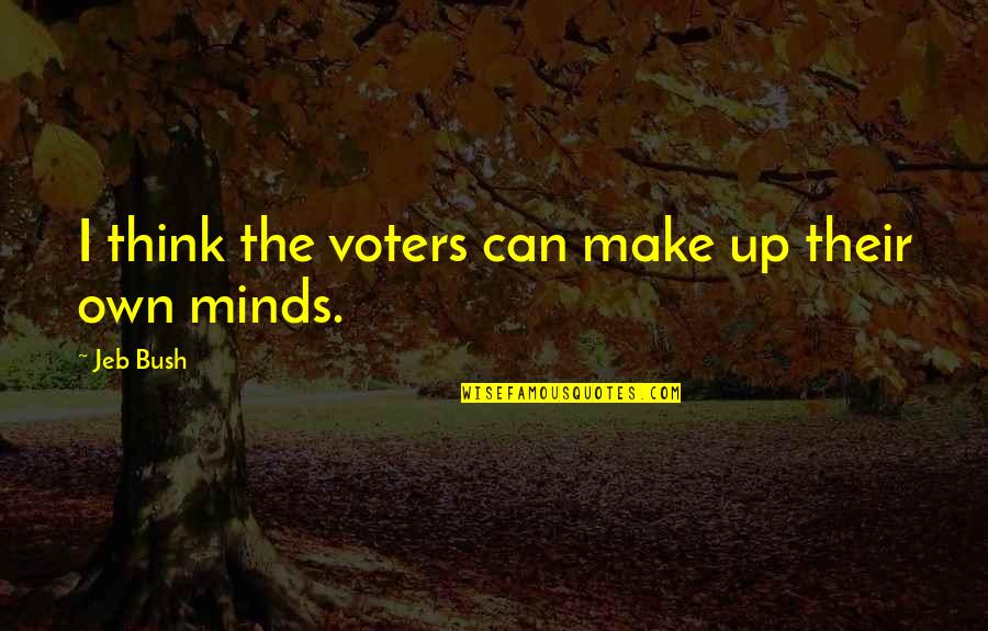 Nick Being An Observer Quotes By Jeb Bush: I think the voters can make up their