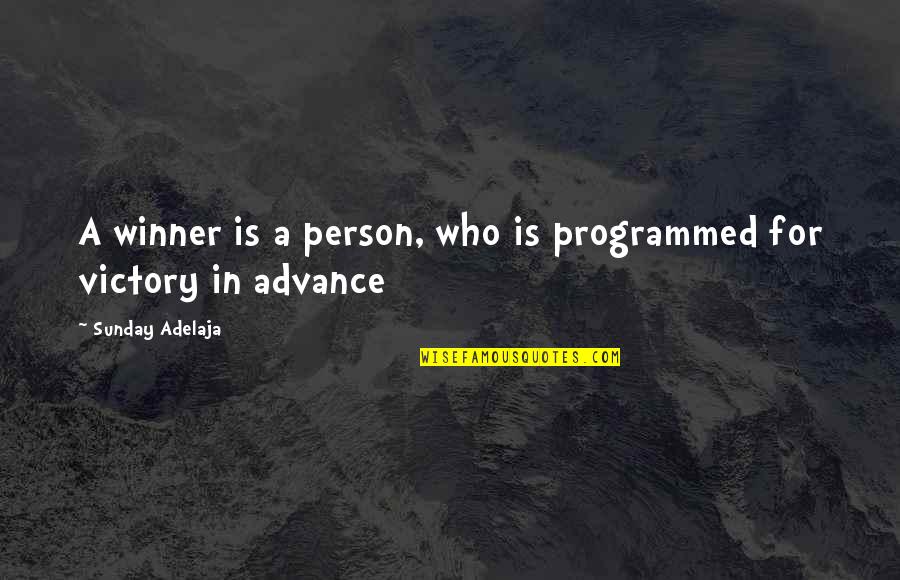 Nick Brody Quotes By Sunday Adelaja: A winner is a person, who is programmed