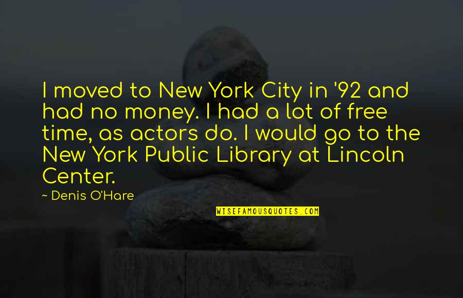Nick Carraway House Quotes By Denis O'Hare: I moved to New York City in '92 Nick Carraway House Quotes By Denis O'Hare: I moved to New York City in '92