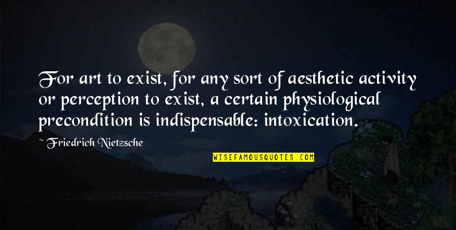 Nick Carraway Important Quotes By Friedrich Nietzsche: For art to exist, for any sort of