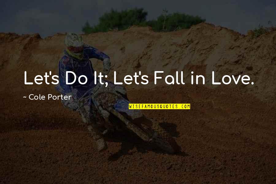 Nick Cummins Funny Quotes By Cole Porter: Let's Do It; Let's Fall in Love. Nick Cummins Funny Quotes By Cole Porter: Let's Do It; Let's Fall in Love.