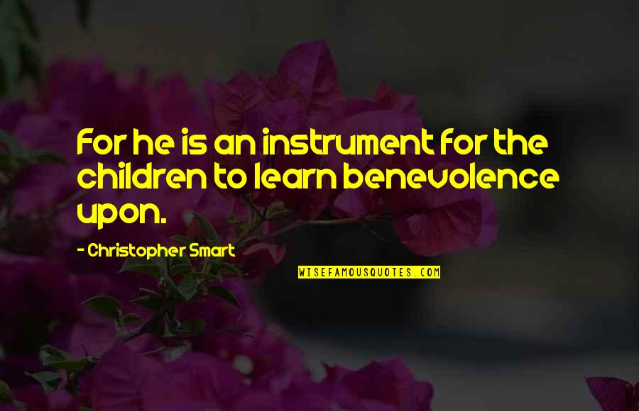 Nick Enright Quotes By Christopher Smart: For he is an instrument for the children