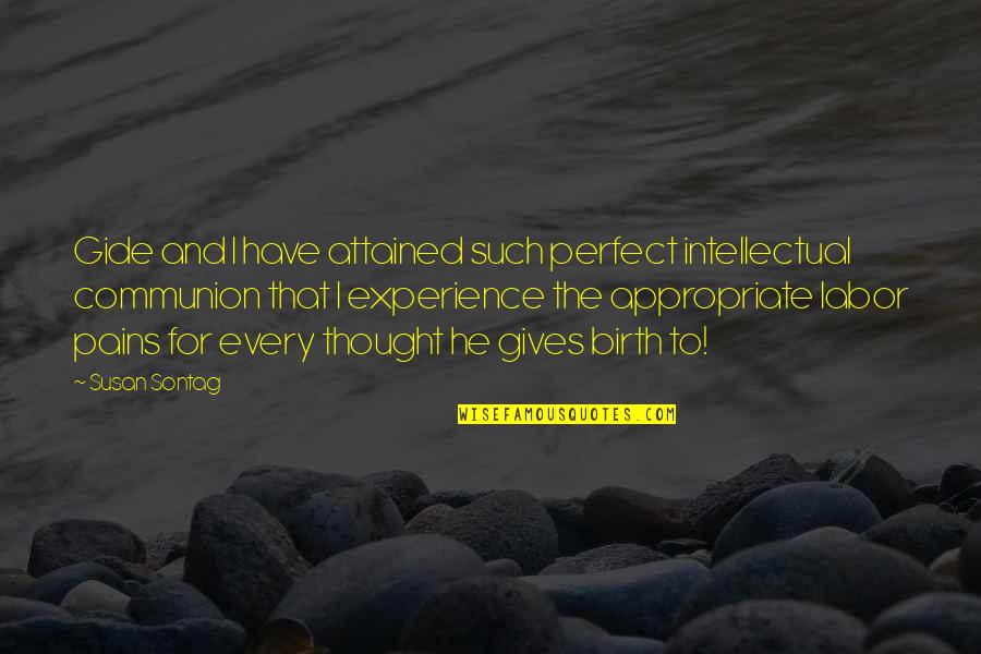 Nick Ollanton Quotes By Susan Sontag: Gide and I have attained such perfect intellectual Nick Ollanton Quotes By Susan Sontag: Gide and I have attained such perfect intellectual