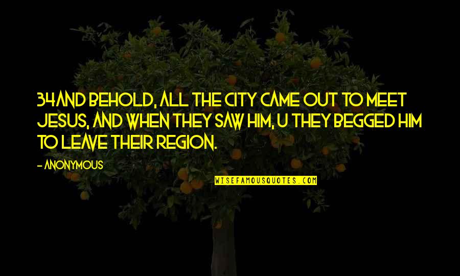 Nick Spalding Quotes By Anonymous: 34And behold, all the city came out to