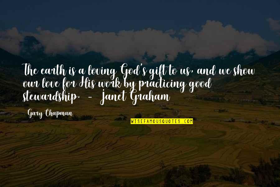 Nickent Gh Quotes By Gary Chapman: The earth is a loving God's gift to Nickent Gh Quotes By Gary Chapman: The earth is a loving God's gift to