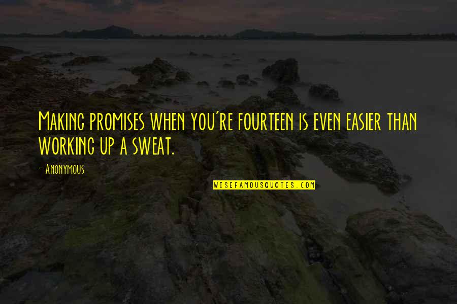 Nickered Quotes By Anonymous: Making promises when you're fourteen is even easier