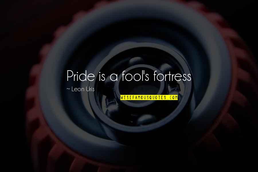 Nicki Minaj Pills And Potions Lyric Quotes By Leon Uris: Pride is a fool's fortress